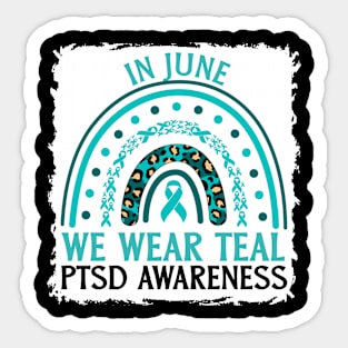 In June We Wear Teal PTSD Awareness Sticker